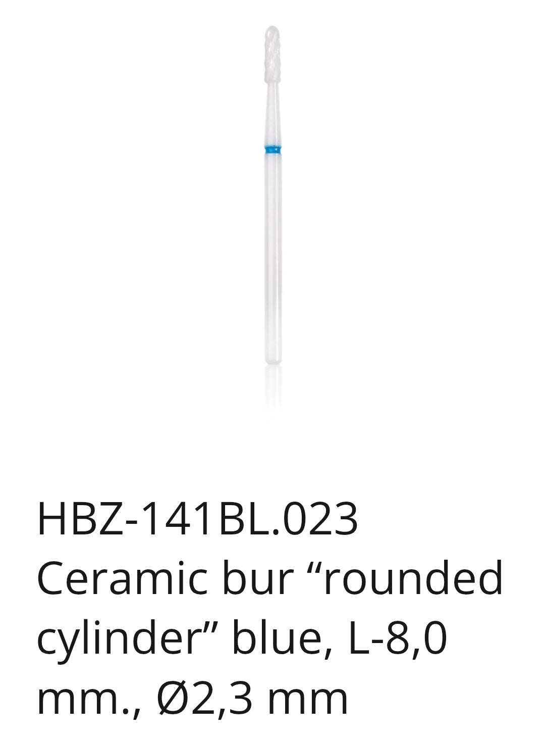 Ceramic Bur “Rounded Cylinder” – Blue (L 8.0 mm × Ø 2.3 mm) - 640592 #42 ★
